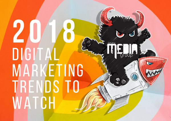 Digital Marketing Trends of 2018