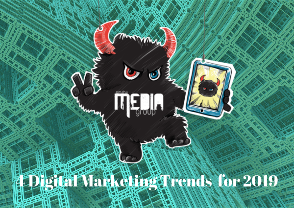 4 Digital Marketing Trends for 2019