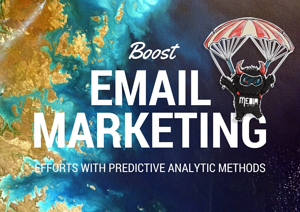 Predictive Analytics Methods Give a Boost to Your Email Marketing Efforts