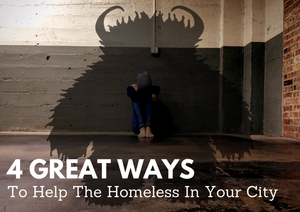 4 Great Ways to Help the Homeless in Your City