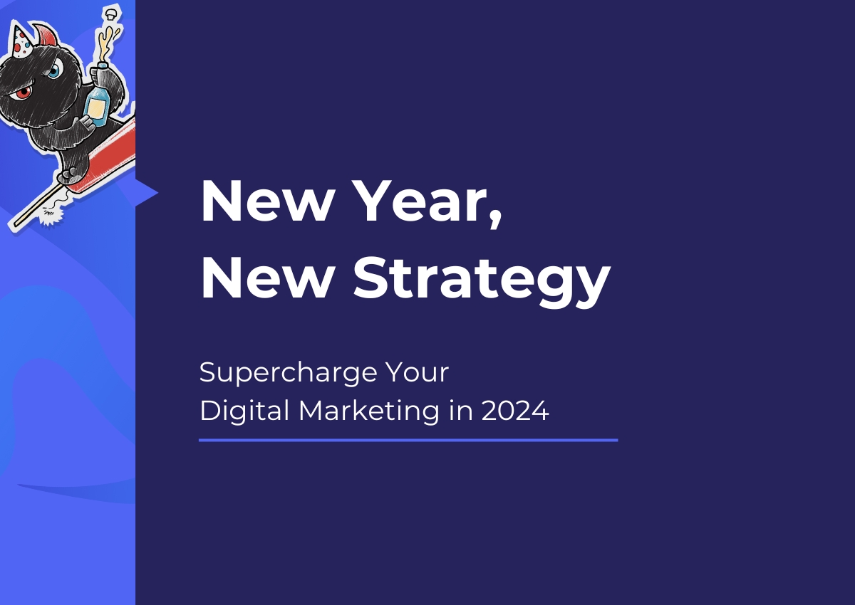 New Year, New Strategy: Supercharge Your Digital Marketing in 2024