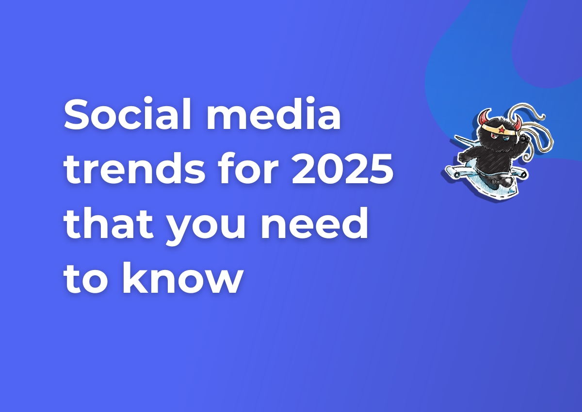 Social media trends for 2025 that you need to know