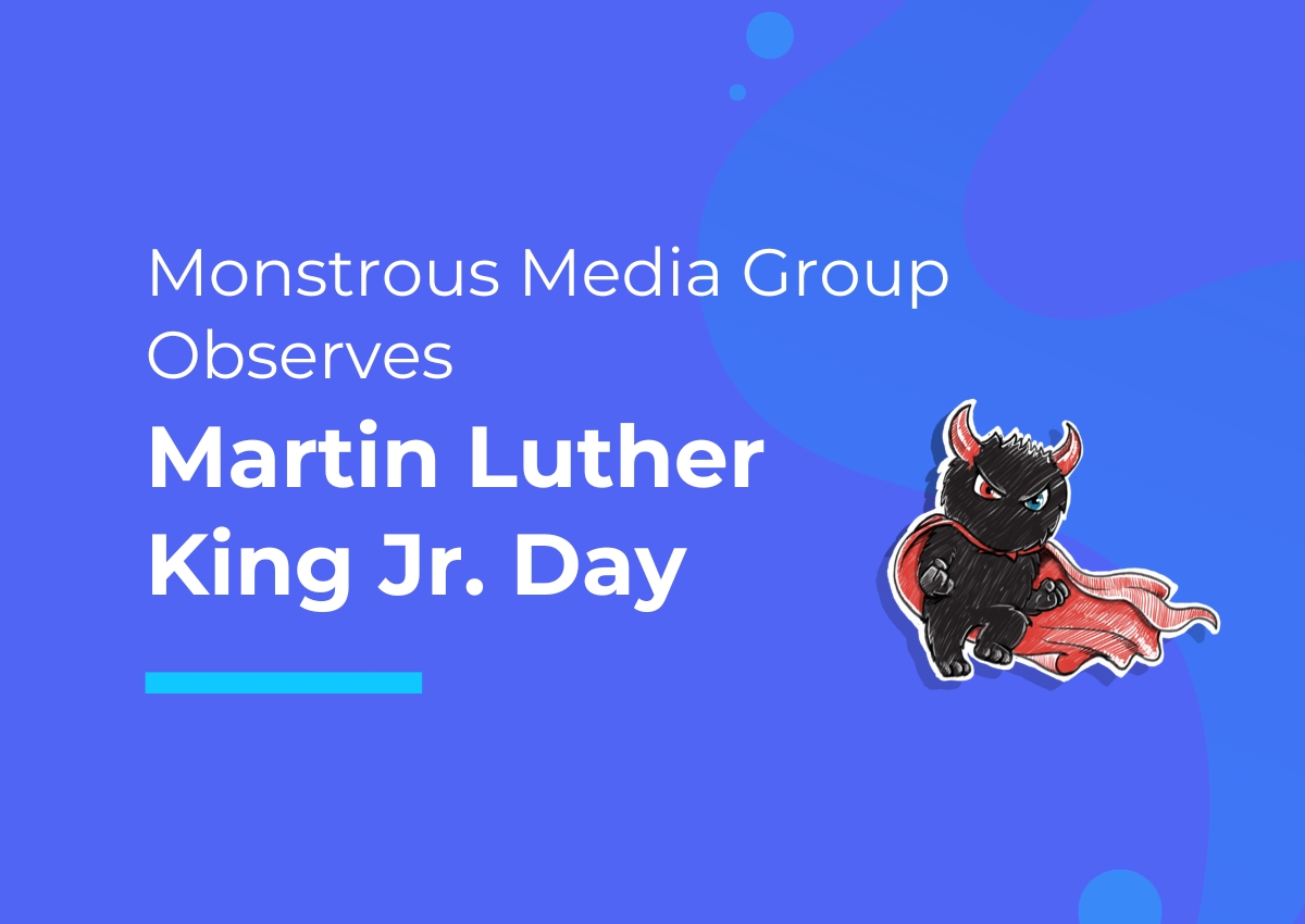 Monstrous Media Group Honors Martin Luther King Jr. Day