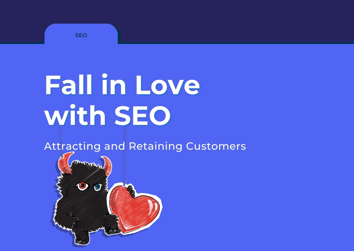 Fall in Love with SEO: Attracting and Retaining Customers