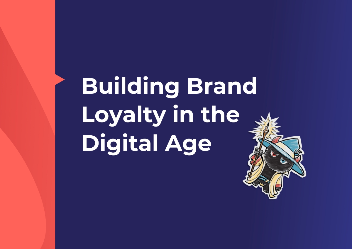 Building Brand Loyalty in the Digital Age