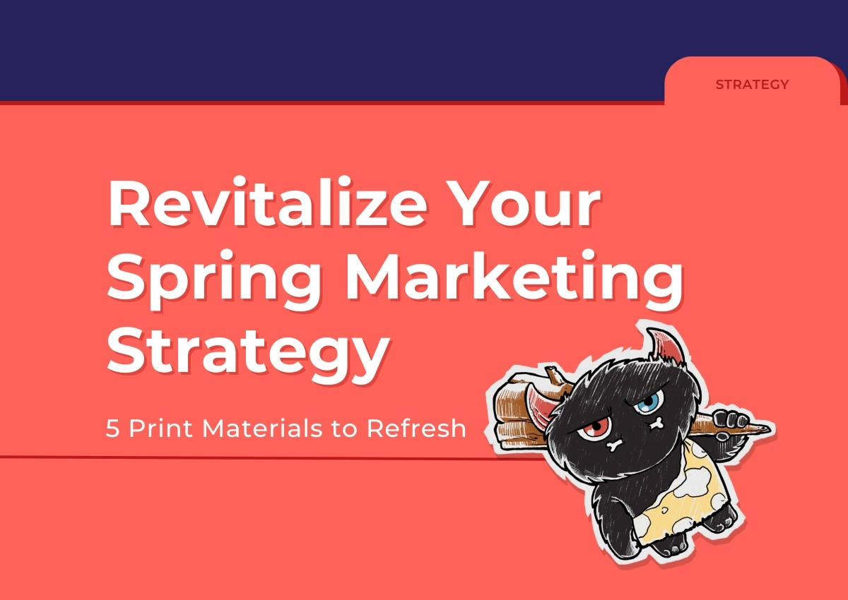 Revitalize Your Spring Marketing Strategy: 5 Print Materials to Refresh