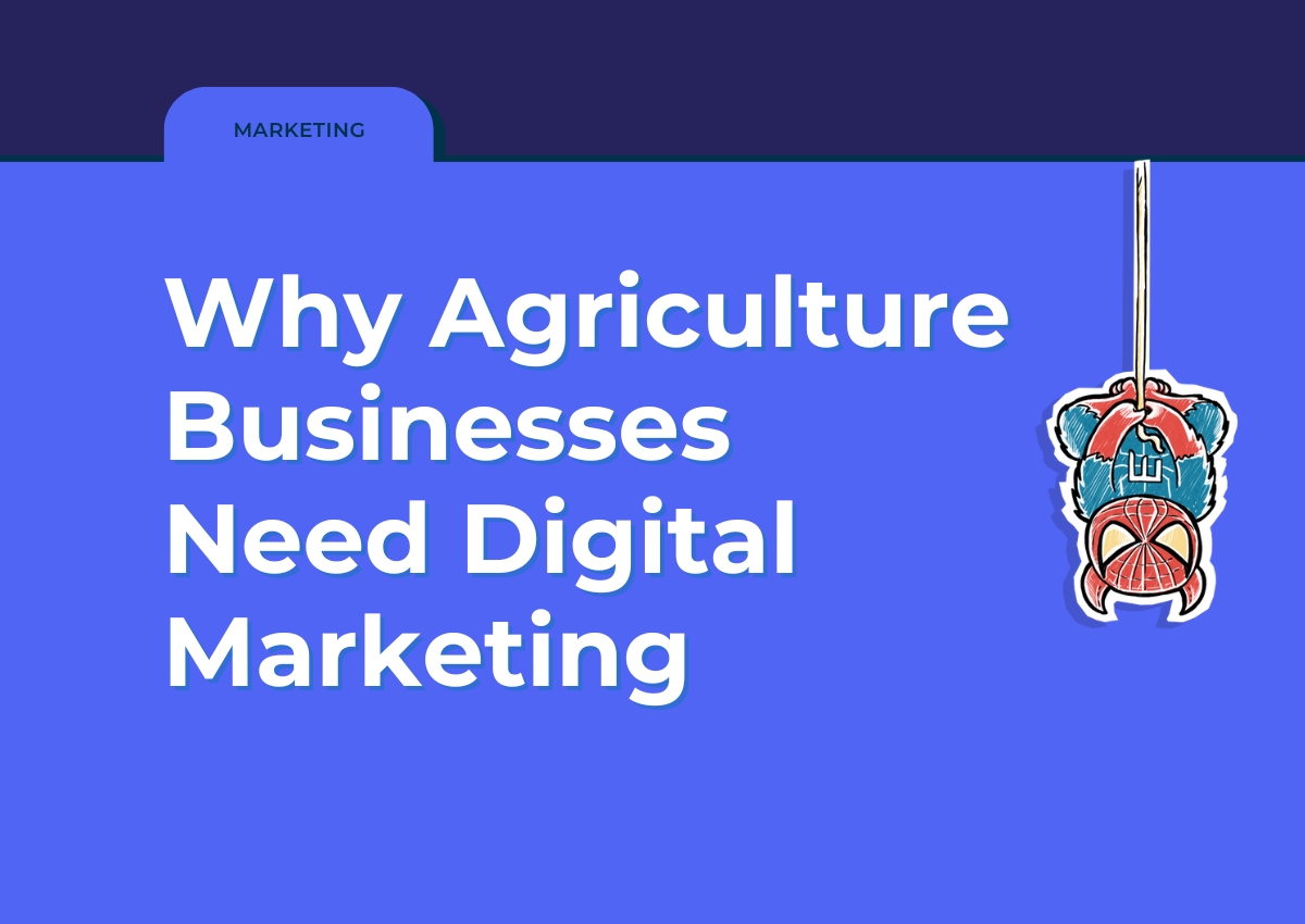 Why agriculture businesses need digital marketing