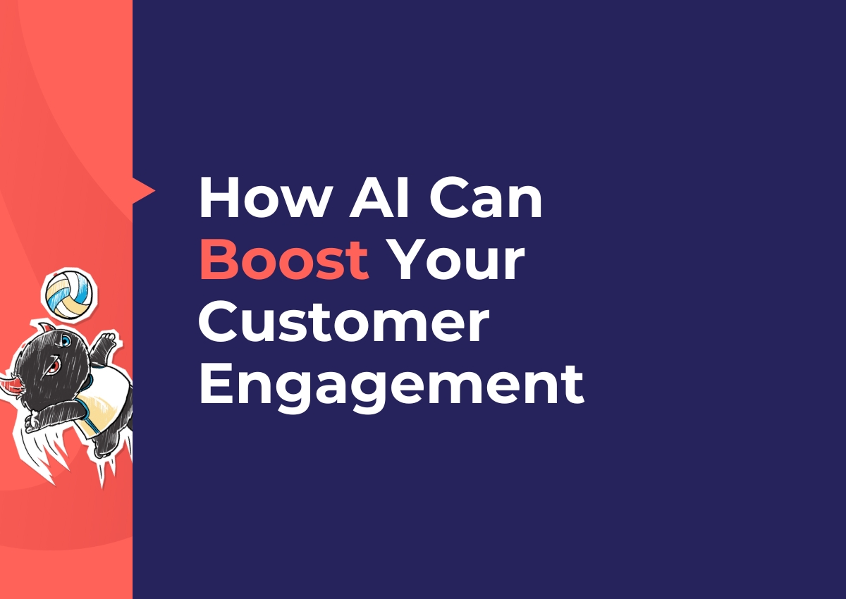 How AI can boost your customer engagement