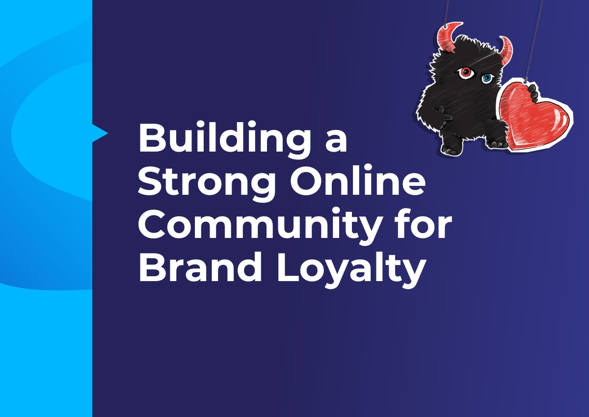 Building a Strong Online Community for Brand Loyalty