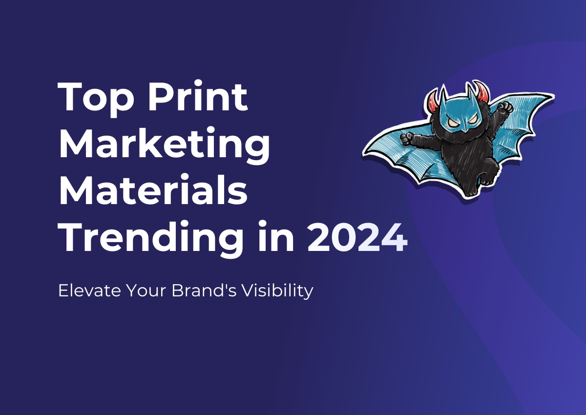 Top Print Marketing Materials Trending in 2024: Elevate Your Brand’s Visibility