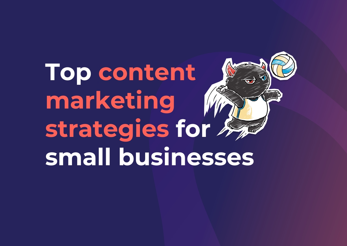 Top content marketing strategies for small businesses