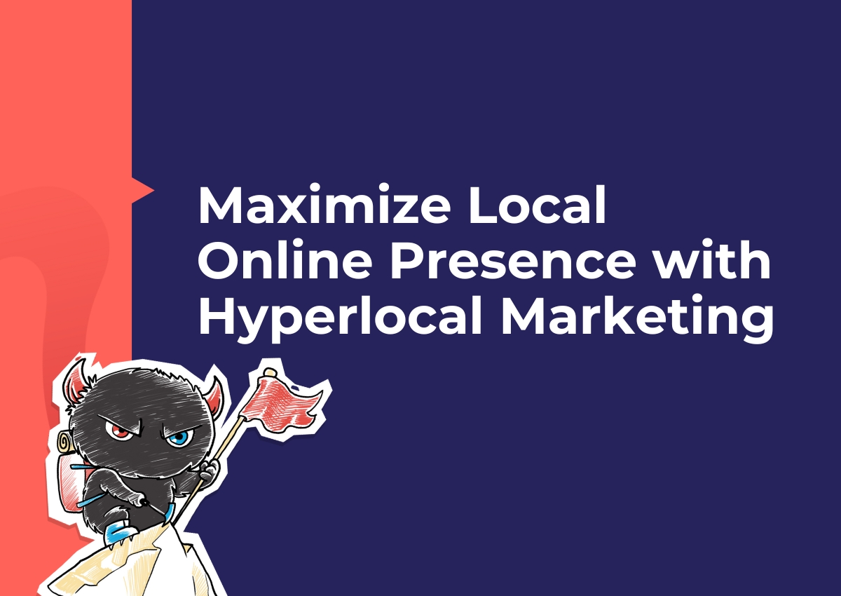 Maximize Local Online Presence with Hyperlocal Marketing by Monstrous Media Group LLC