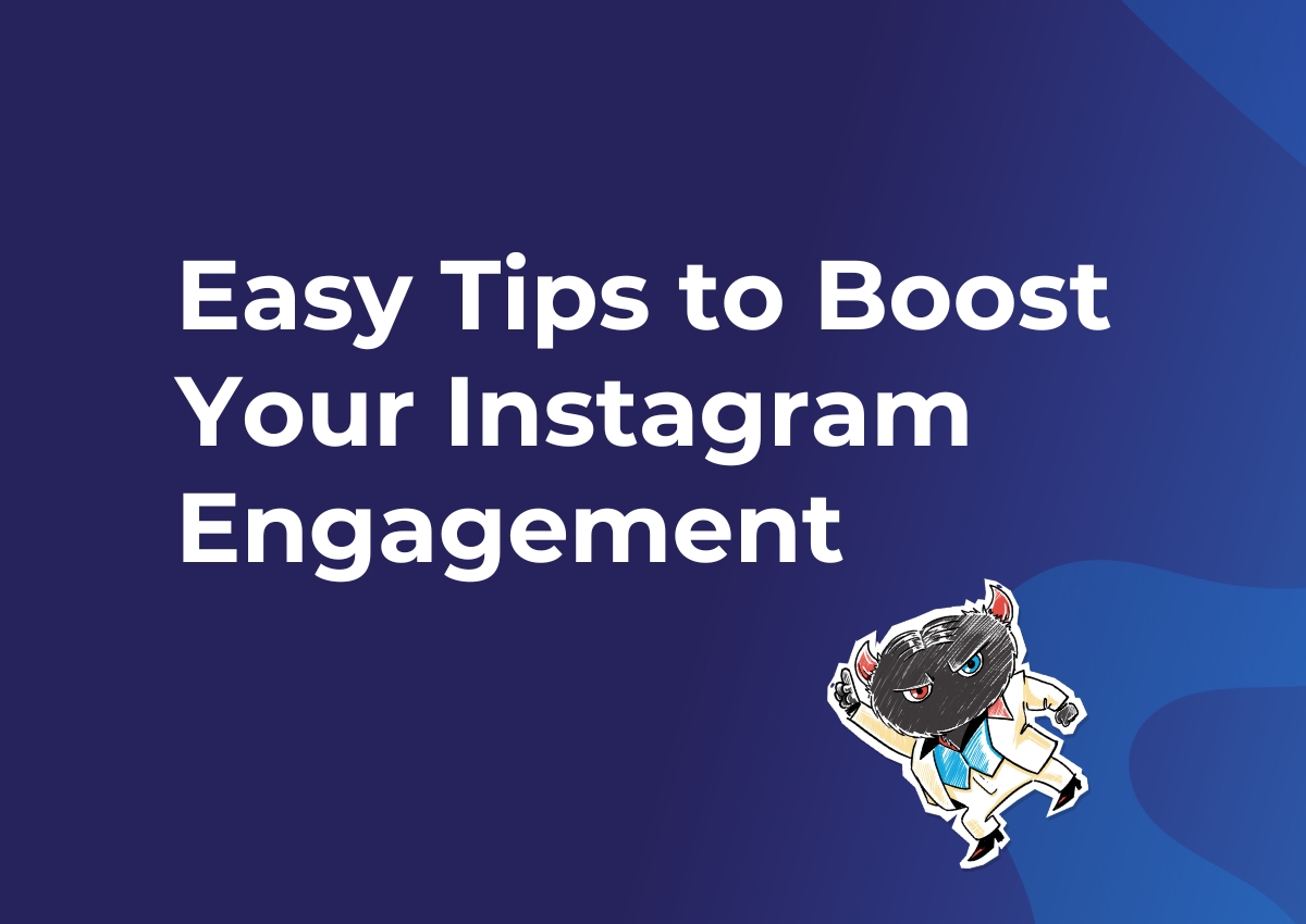 Easy Tips to Boost Your Instagram Engagement