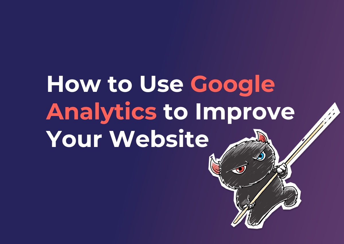 How to Use Google Analytics to Improve Your Website