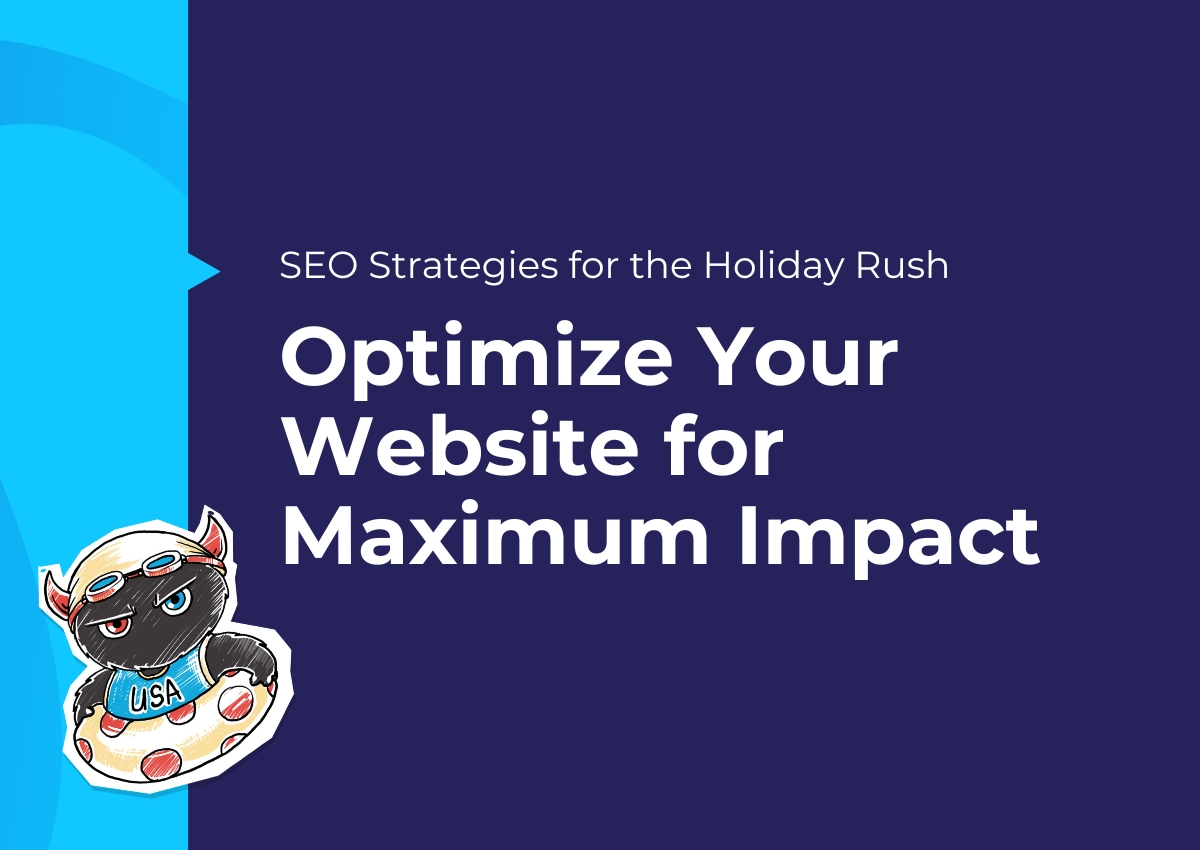 SEO Strategies for the Holiday Rush: Optimize Your Website for Maximum Impact