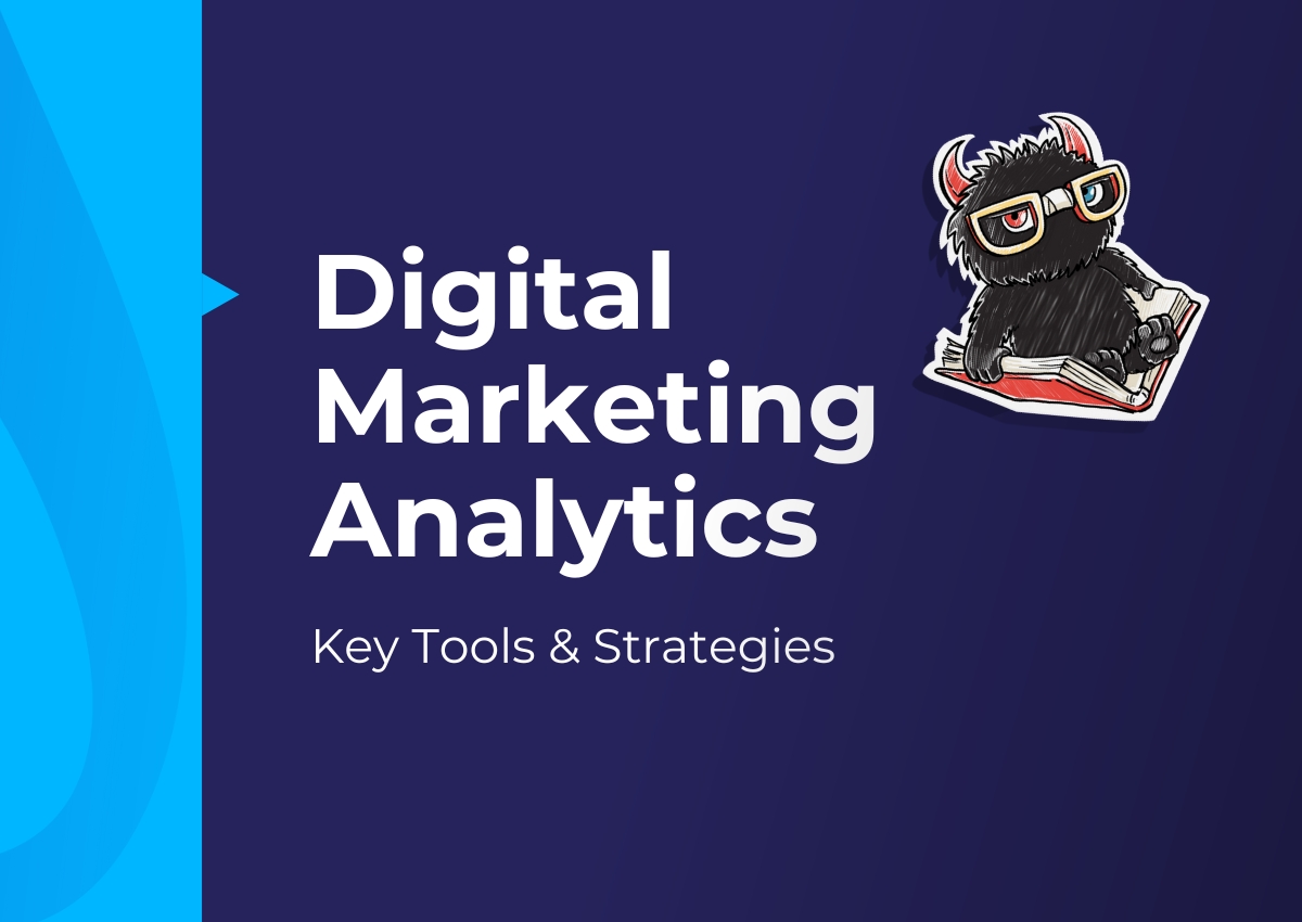 Digital Marketing Analytics: Key Tools & Strategies