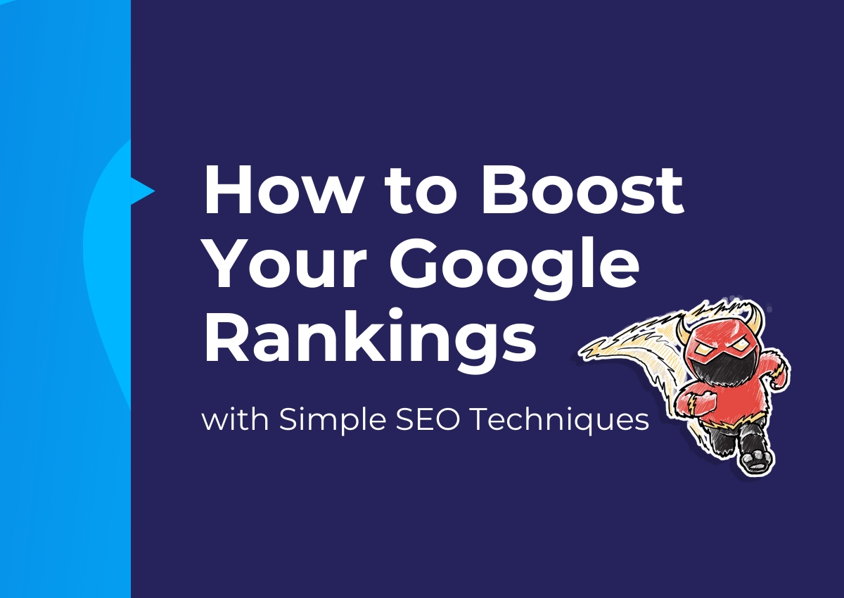 How to Boost Your Google Rankings with Simple SEO Techniques