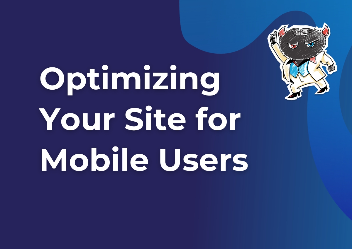 Optimizing Your Site for Mobile Users