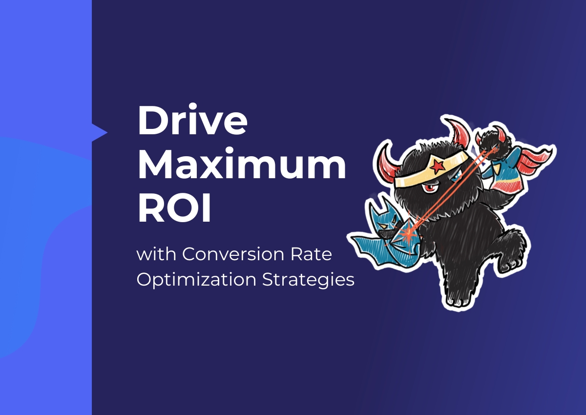  Drive Maximum ROI with Conversion Rate Optimization Strategies