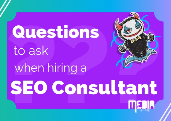 Six questions to ask when hiring an  SEO Consultant