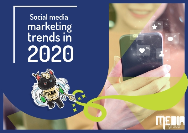 Social media marketing trends in 2020