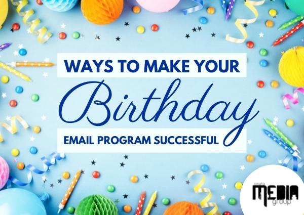 Ways to make your birthday email program successful