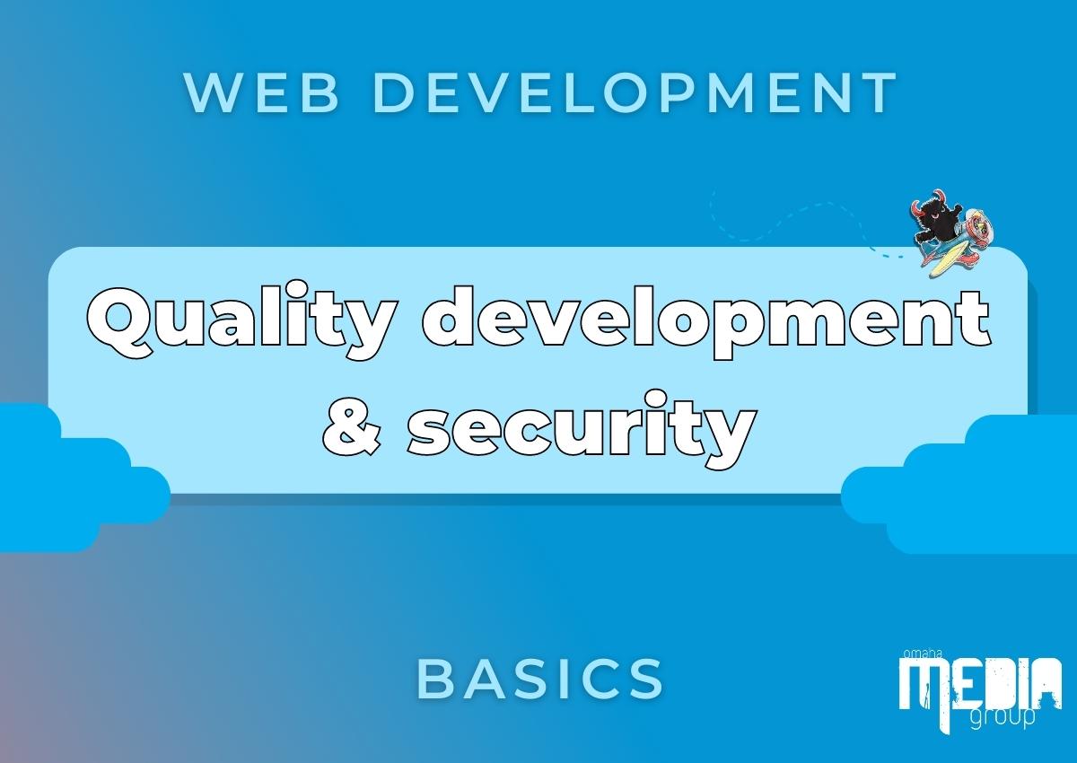 Web development basics: Quality development & security