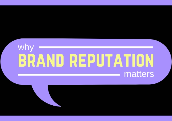 Why brand reputation matters