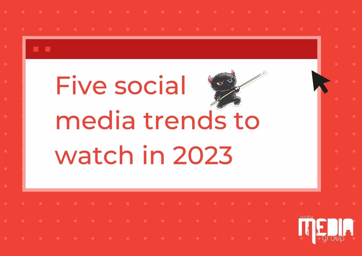 Five social media trends to watch in 2023