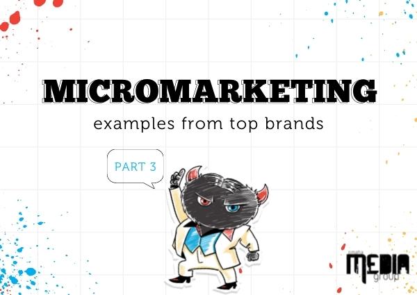 Micromarketing examples from top brands