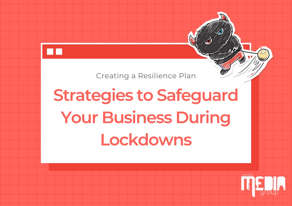 Creating a Resilience Plan: Strategies to Safeguard Your Business During Lockdowns