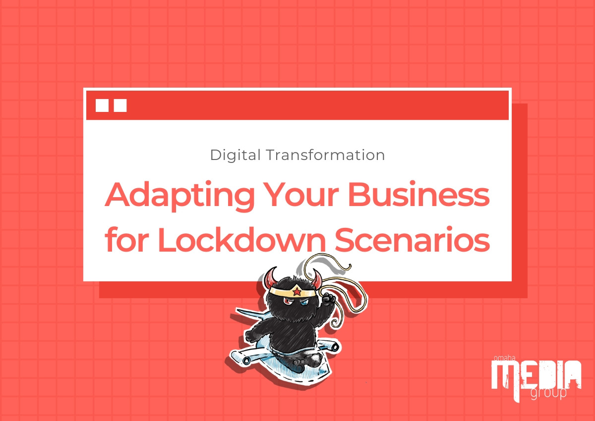 Digital Transformation: Adapting Your Business for Lockdown Scenarios