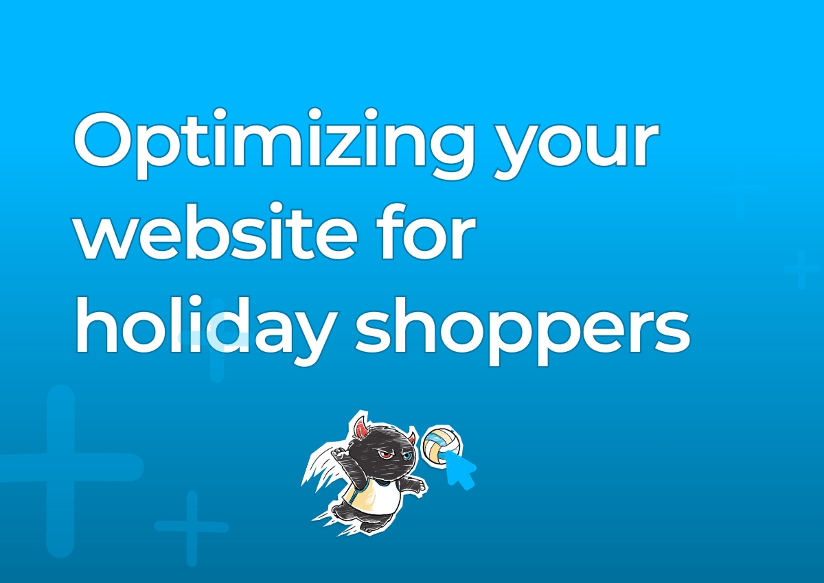 Optimizing your website for holiday shoppers