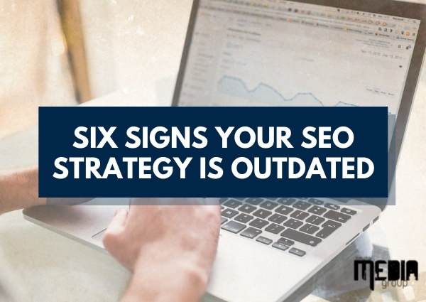 Six signs your SEO strategy is outdated