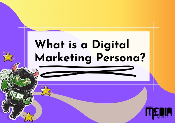 What is a digital marketing persona?