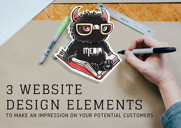 3 Web Design Elements to Make an Impression on Your Potential Customers