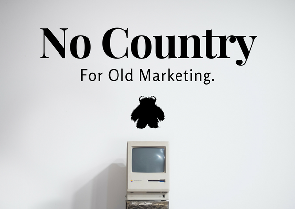 No country for old-school marketers