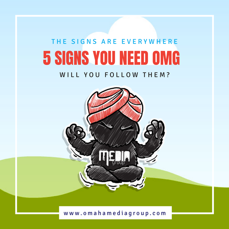 5 Signs You Need Omaha Media Group