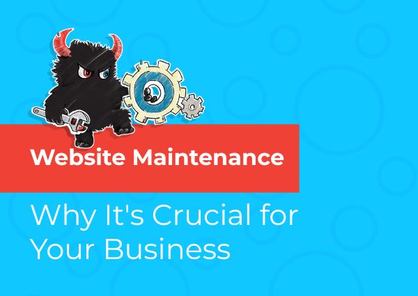 Website Maintenance: Why It’s Crucial for Your Business