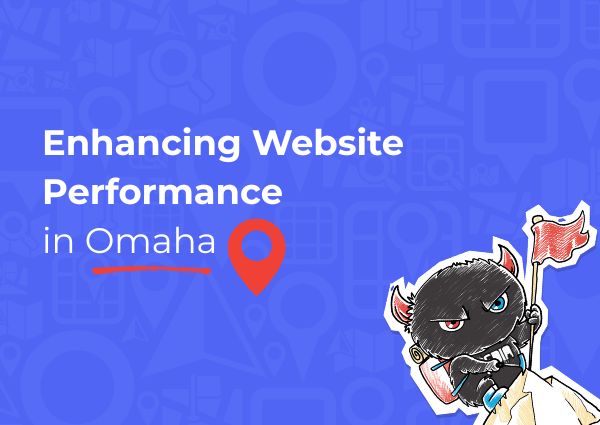 Enhancing Website Performance in Omaha