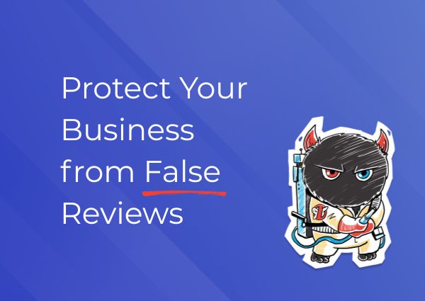 Protect Your Business from False Reviews