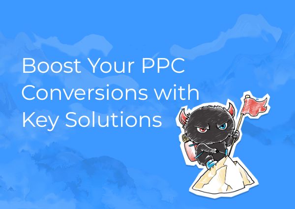 Boost Your PPC Conversions with Key Solutions