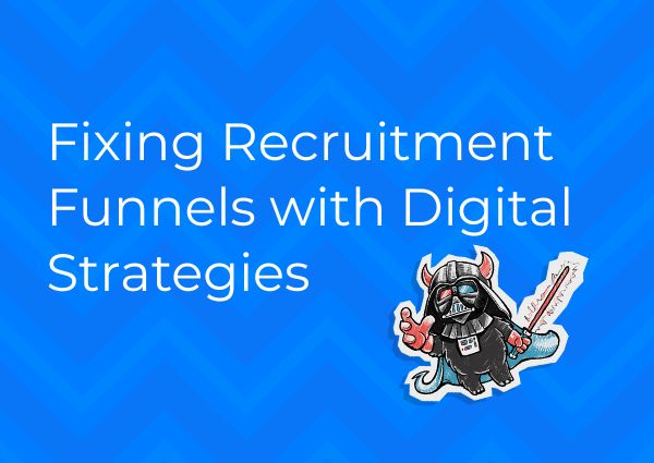 Fixing Recruitment Funnels with Digital Strategies
