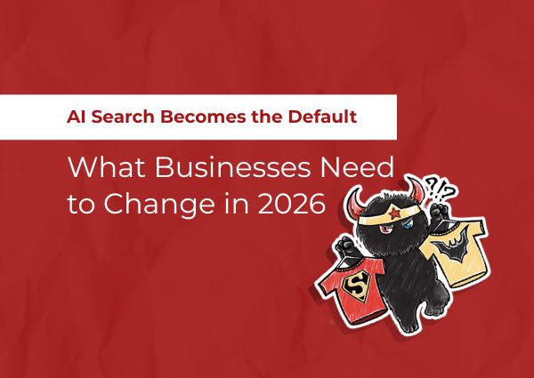 AI Search Becomes the Default: What Businesses Need to Change in 2026